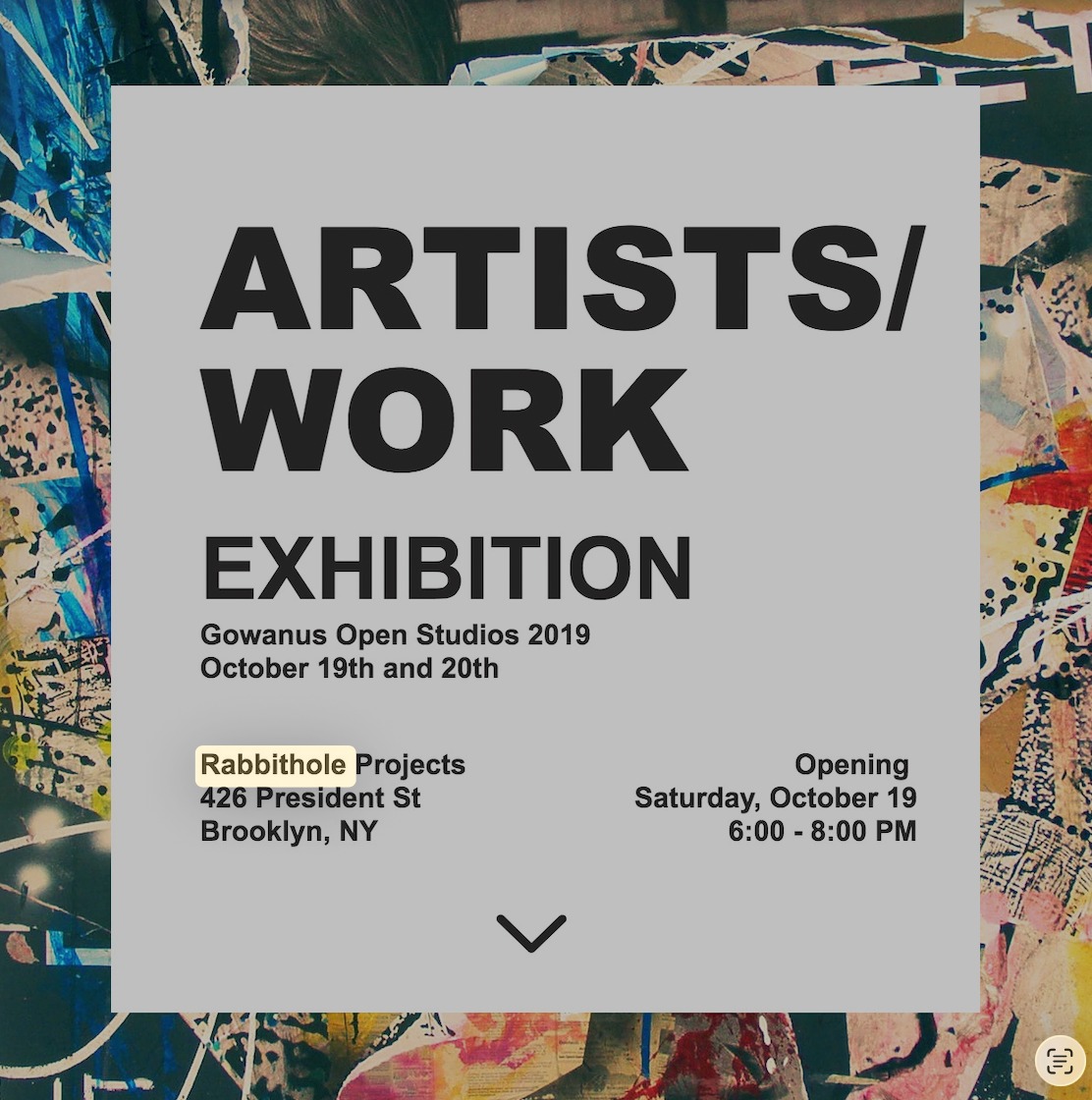 web flyer (screenshot): ARTISTS/WORK EXHIBITION — Gowanus Open Studios 2019 — October 19th and 20th — Rabbithole Projects, 426 President St, Brooklyn, NY — Opening Saturday, October 19, 6:00–8:00 PM