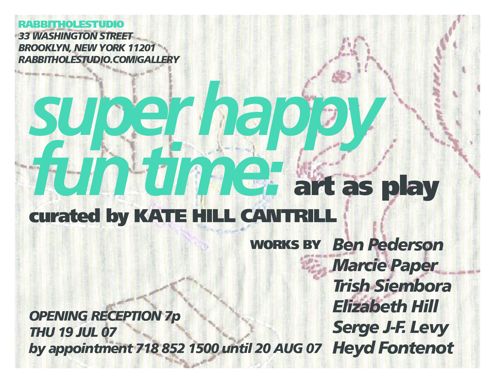 postcard, back: super happy fun time: art as play, curated by Kate Hill Cantrill; works by Ben Pederson, Marcie Paper, Trish Siembora, Elizabeth Hill, Serge J-F. Levy, Heyd Fontenot